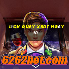 Lịch quay XSDT ngày 10