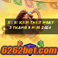 xổ số kiến thiết ngày 3 tháng 5 năm 2024