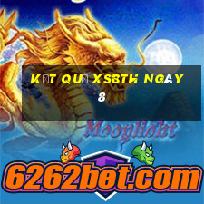 kết quả XSBTH ngày 8