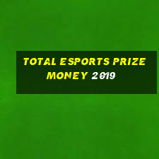 total esports prize money 2019