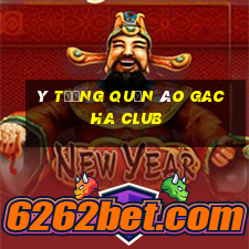 ý tưởng quần áo gacha club