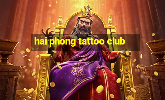 hai phong tattoo club