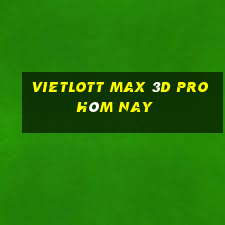 vietlott max 3d pro hôm nay