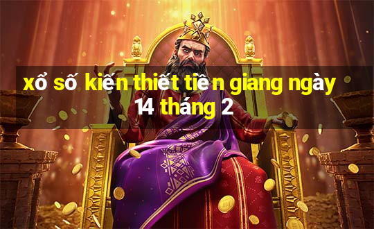 xổ số kiến thiết tiền giang ngày 14 tháng 2