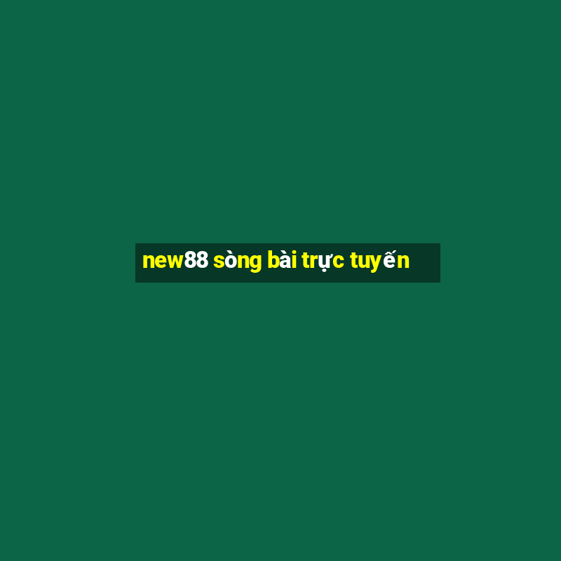 new88 sòng bài trực tuyến