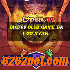 Big789 Club Game Bài Go Math