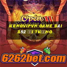 Kengvipvn Game Bài B52 Đổi Thưởng