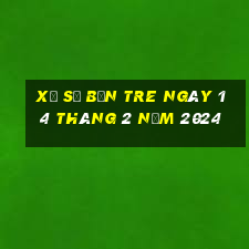 xổ số bến tre ngày 14 tháng 2 năm 2024