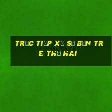 Trực tiếp xổ số bến tre thứ hai