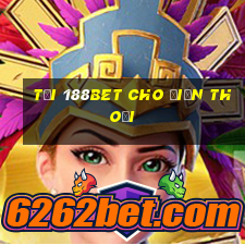 tại 188bet cho điện thoại