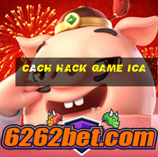 cách hack game ica