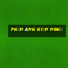 phản ánh kiến nghị