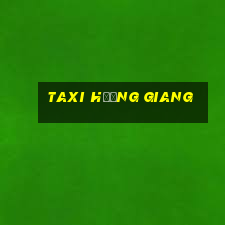 taxi hương giang