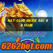 Bay Club Game Bài 88 Club