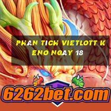 phân tích vietlott KENO ngày 18