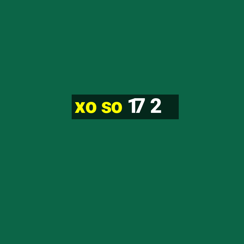 xo so 17 2