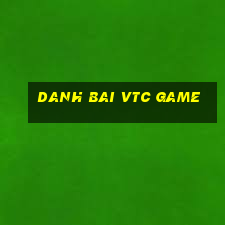 danh bai vtc game