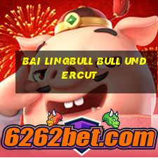 Bai LingBull bull Undercut