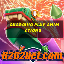 charging play animations