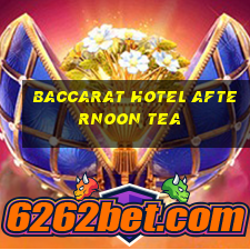 baccarat hotel afternoon tea