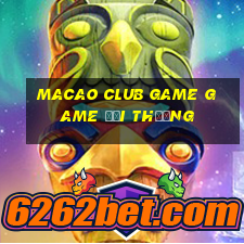 Macao Club game game đổi thưởng