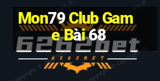 Mon79 Club Game Bài 68