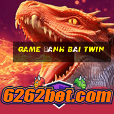 game đánh bài twin