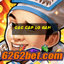 cac cap lo gan