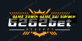 Game Zowin Game Bài Sunwin