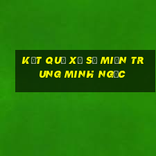 kết quả xổ số miền trung minh ngọc