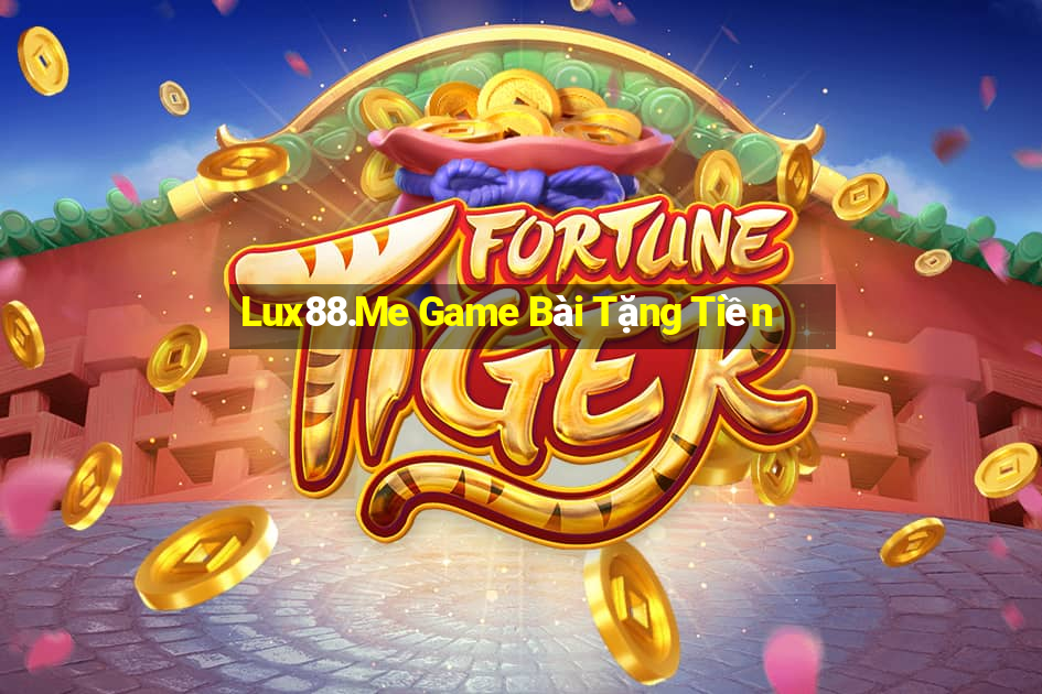 Lux88.Me Game Bài Tặng Tiền