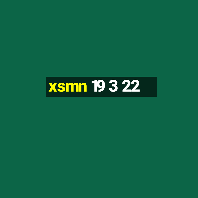 xsmn 19 3 22