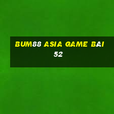 Bum88 Asia Game Bài 52