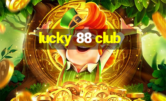 lucky 88 club