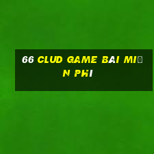 66 Clud Game Bài Miễn Phí