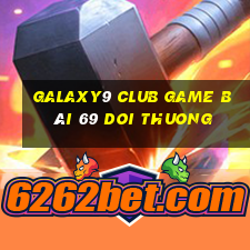 Galaxy9 Club Game Bài 69 Doi Thuong