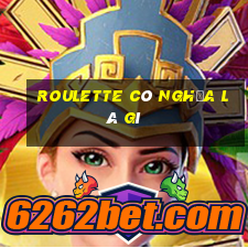 roulette có nghĩa là gì