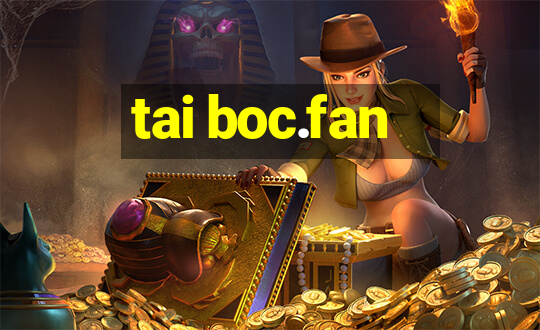 tai boc.fan