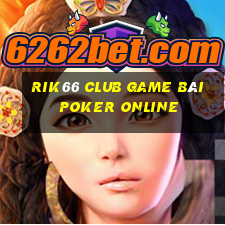 Rik66 Club Game Bài Poker Online