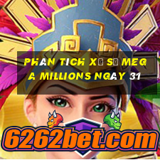 Phân tích Xổ Số mega millions ngày 31