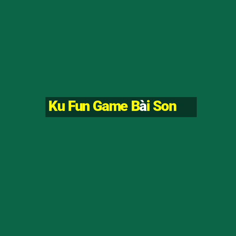 Ku Fun Game Bài Son