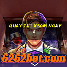 Quay thử XSCM ngày 4