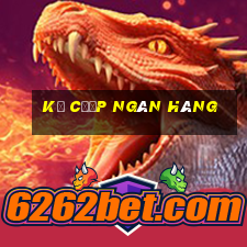 Kẻ Cướp Ngân Hàng