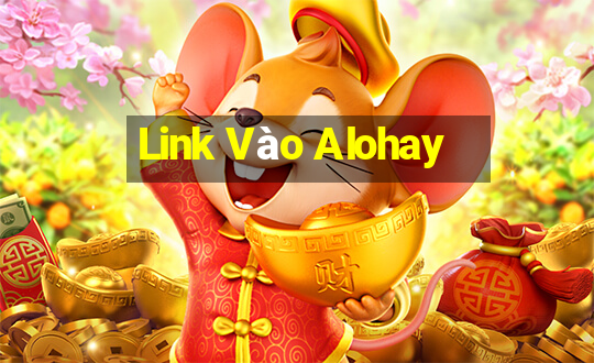 Link Vào Alohay