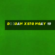 Dự đoán XSTG ngày 19