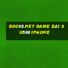 Boc68.Net Game Bài Su500 Iphone