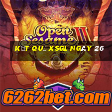 kết quả XSGL ngày 26