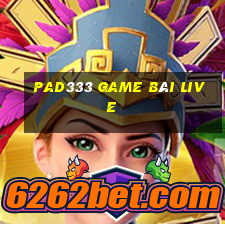 Pad333 Game Bài Live