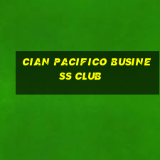 cian pacifico business club