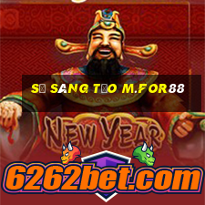 Sự sáng tạo m.for88